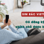 sim rac viettel co dang ky chinh chu duoc khong