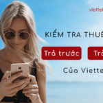 kiem tra thue bao tra truoc hay tra sau viettel