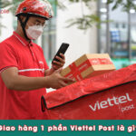 giao hang 1 phan viettel post la gi