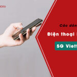 dien thoai ho tro 5g viettel