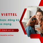 sim khong duoc dang ky vao mang viettel