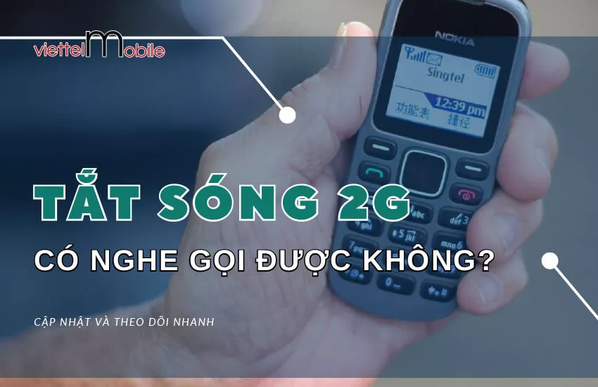 tat song 2g co nghe goi duoc khong