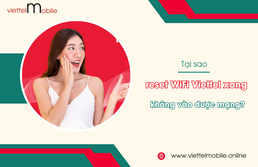 reset wifi viettel xong khong vao duoc mang