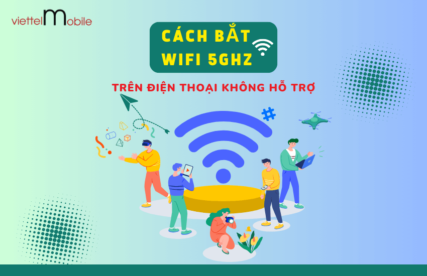 cach bat wifi 5ghz cho dien thoai khong ho tro